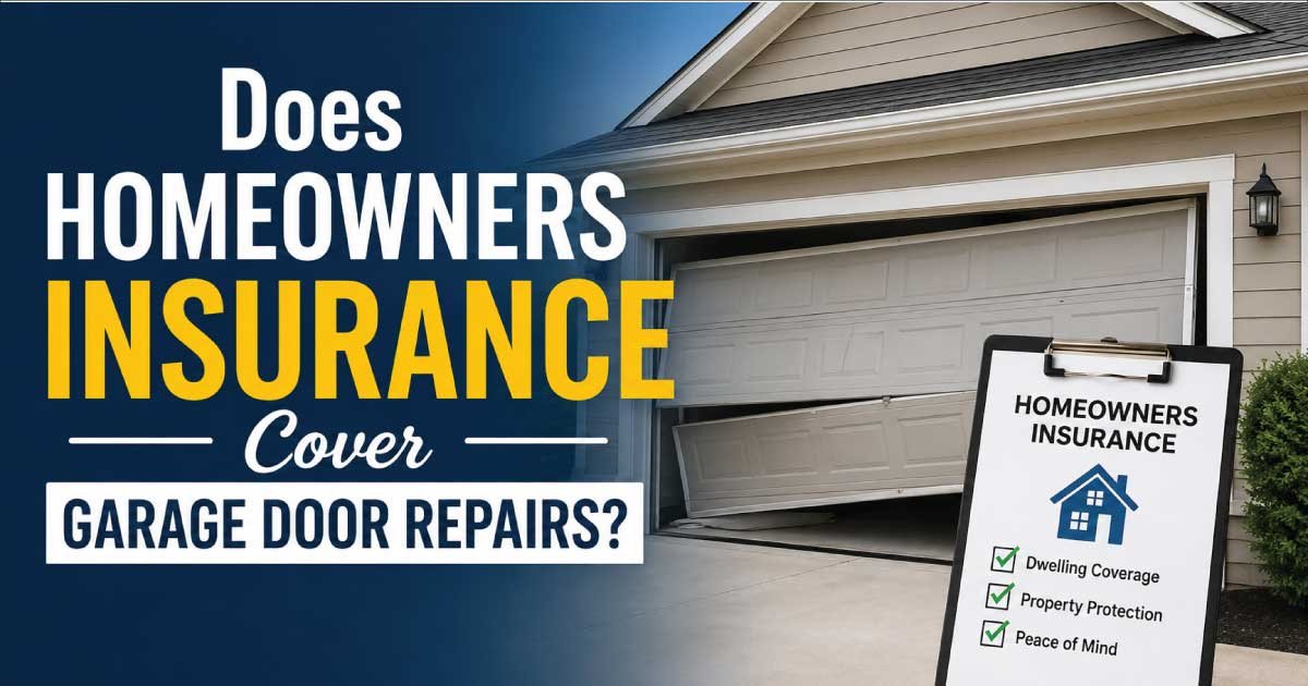 Does Homeowners Insurance Cover Garage Door Repairs