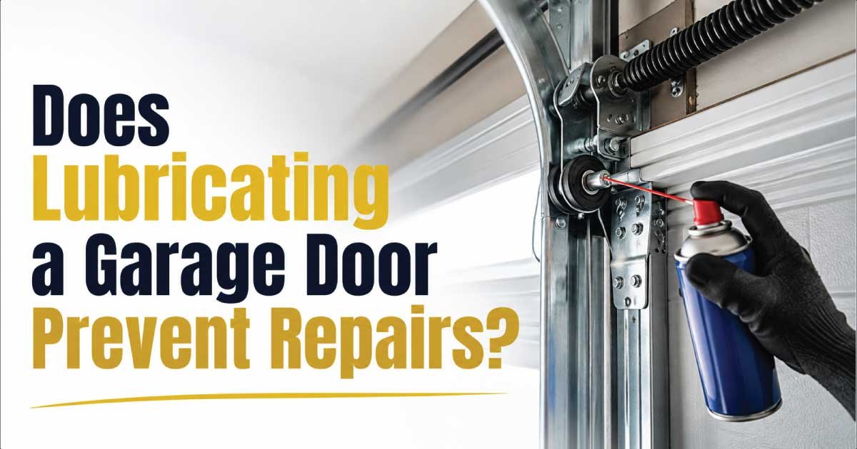 Does Lubricating a Garage Door Prevent Repairs