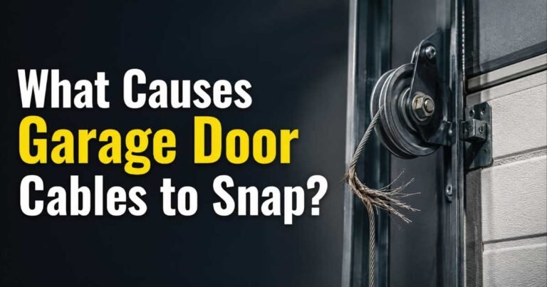 What Causes Garage Door Cables to Snap