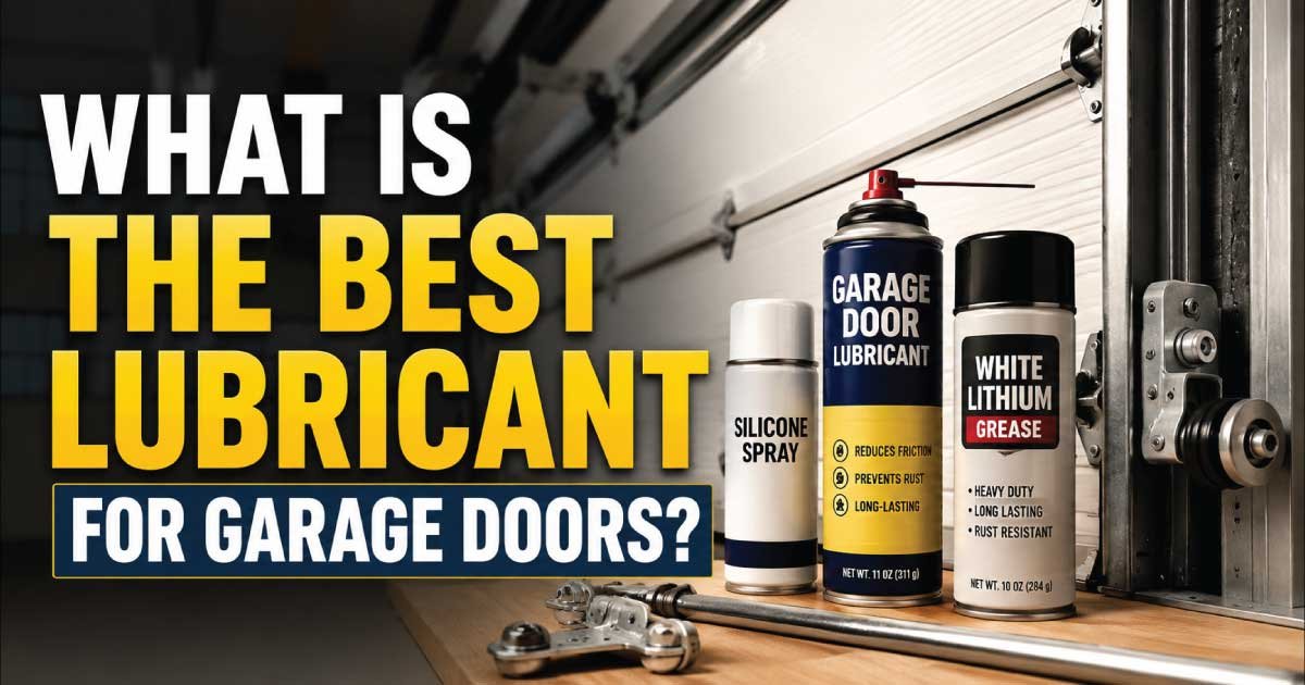 What Is the Best Lubricant for Garage Doors