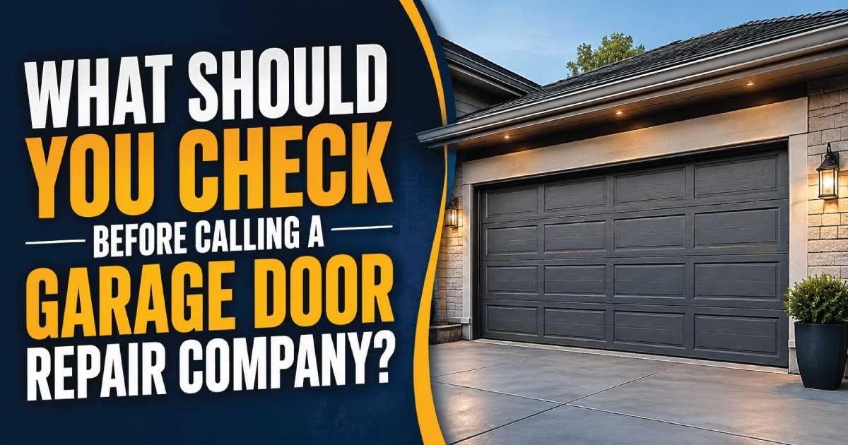 What Should You Check Before Calling a Garage Door Repair Company