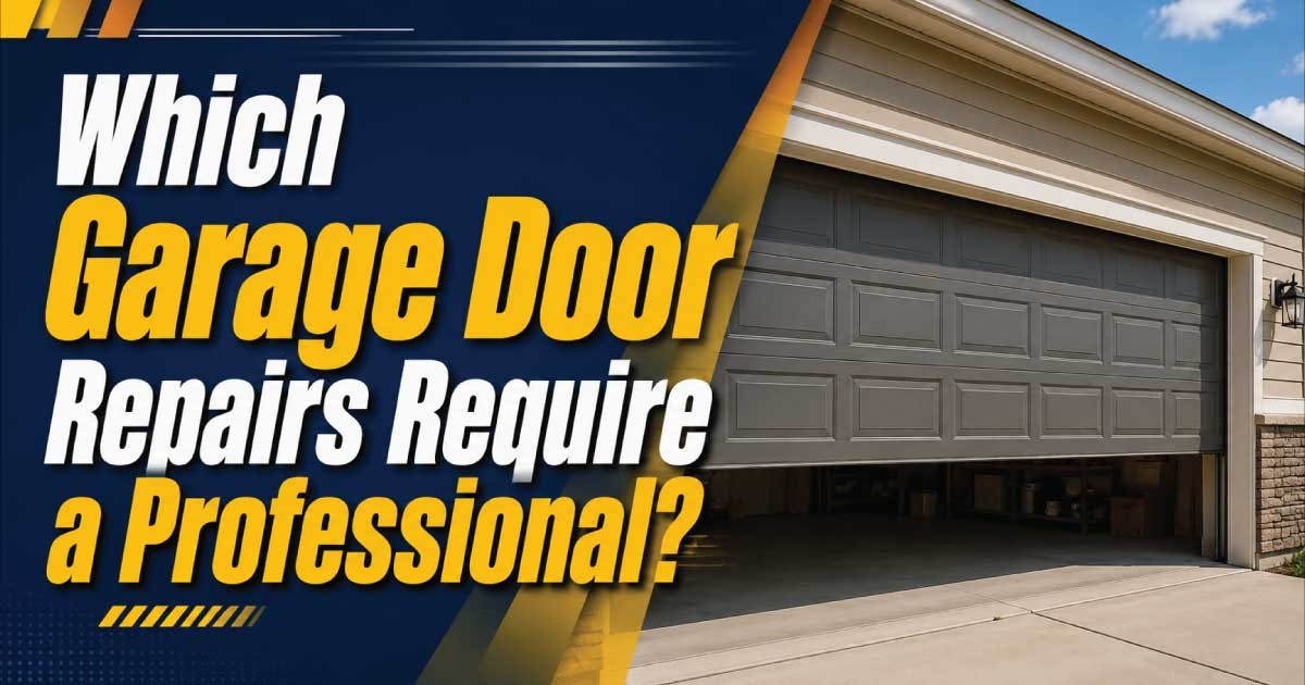 Which Garage Door Repairs Require a Professional