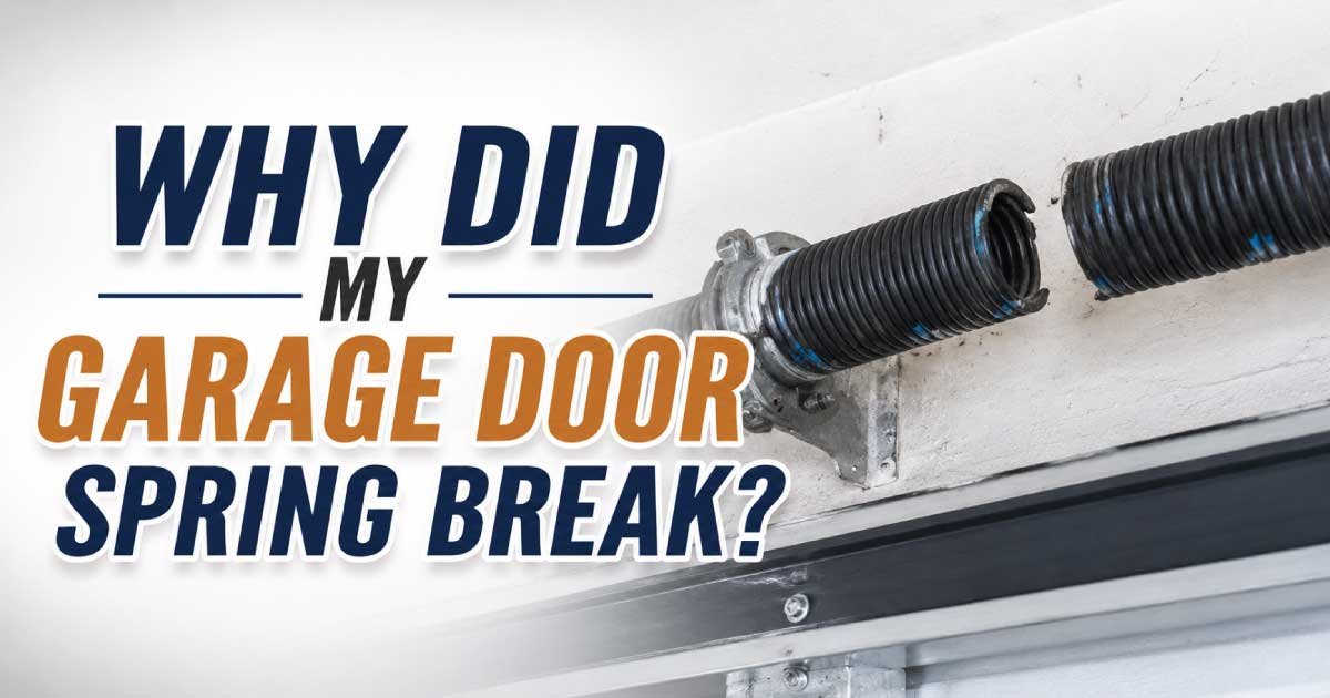 Why Did My Garage Door Spring Break