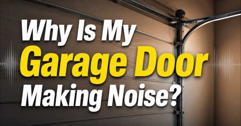 Why Is My Garage Door Making Noise